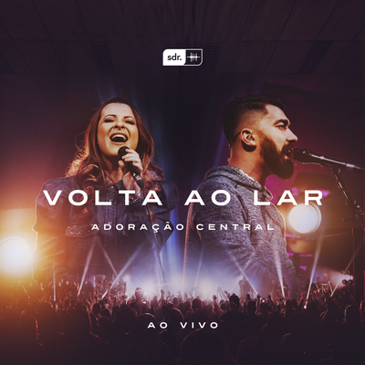 Volta ao Lar (Ao Vivo) By Adoração Central, Hananiel Eduardo's cover