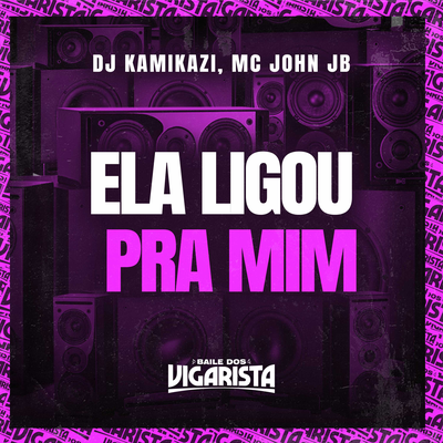Ela Ligou Pra Mim By Dj kamikazi, MC John JB's cover