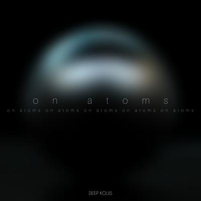 On Atoms By Deep koliis's cover