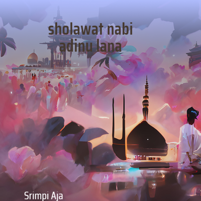 Sholawat Nabi Adinu Lana's cover