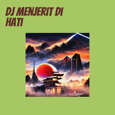 Dj Menjerit Di Hati's cover