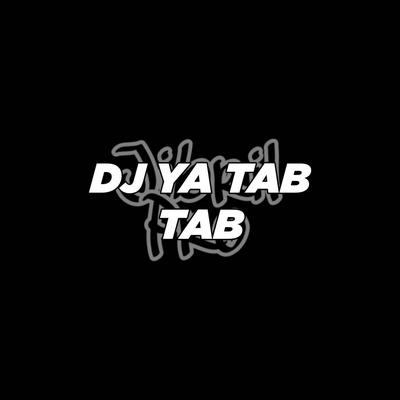 DJ Ya Tab Tab's cover
