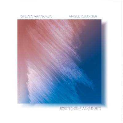 Existence (Piano Duet) By Steven Vrancken, Angel Ruediger's cover