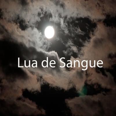 Lua de Sangue By kamposcomk's cover