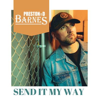 Send It My Way By Preston D Barnes's cover