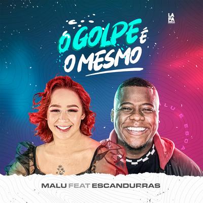 O Golpe É o Mesmo (feat. Filipe Escandurras) By Malu, Filipe Escandurras's cover