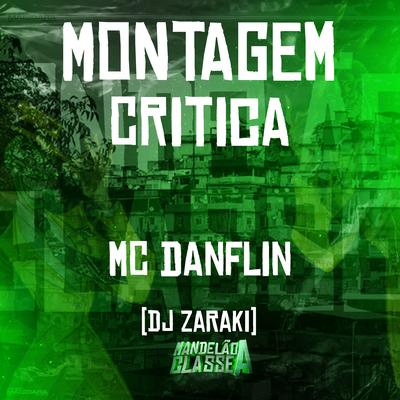 Montagem Critica By MC DANFLIN, DJ Zaraki's cover