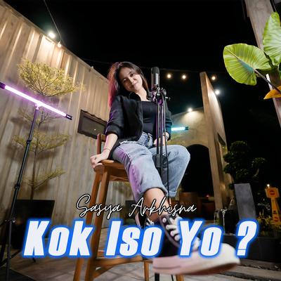 Kok Iso Yo By Sasya Arkhisna's cover