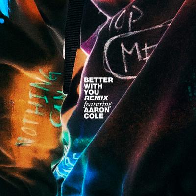 BETTER WITH YOU (REMIX) (feat. Aaron Cole) By Elevation Rhythm, Aaron Cole's cover