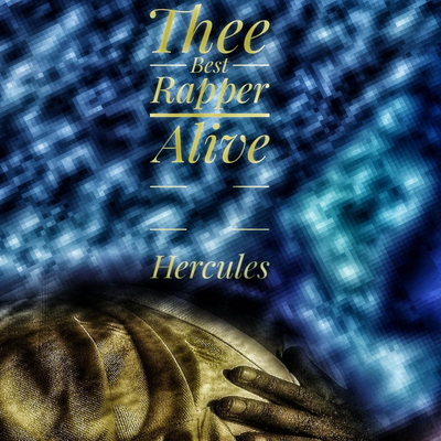 Hercules By Thee Best Rapper Alive's cover