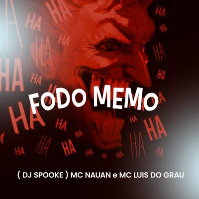 Fodo Memo By DJ SPOOKE, MC Nauan, MC LUIS DO GRAU's cover