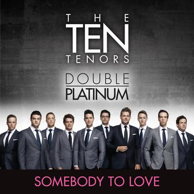 Somebody to Love By The Ten Tenors's cover