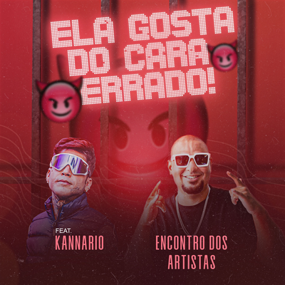 Ela Gosta do Cara Errado (Single) By encontro dos artistas, Kannario's cover