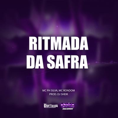 Ritmada da Safra By MC PH Silva, MC Rondom, DJ Sheik's cover