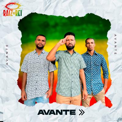 Avante By Raiz do Rei's cover