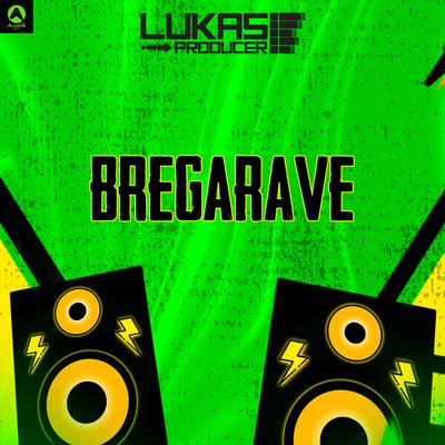 BregaRave By Lukas Producer, Rave Produtora's cover