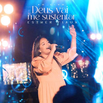 Deus Vai Me Sustentar (Ao Vivo) By Esther Fiaux's cover