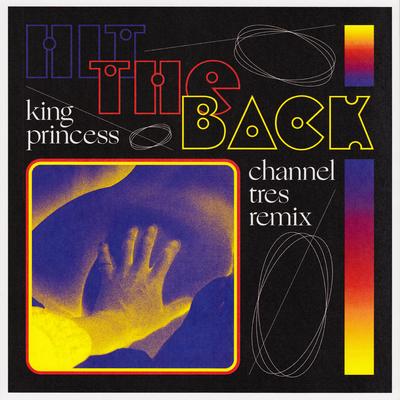 Hit The Back (Channel Tres Remix) By King Princess, Channel Tres's cover