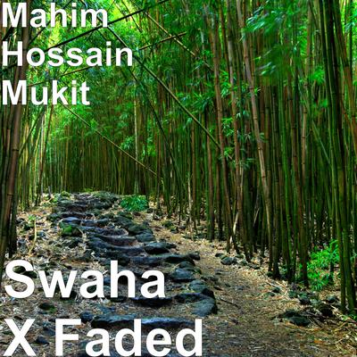 Swaha X Faded's cover