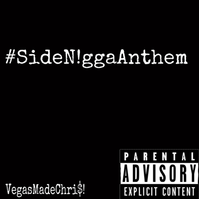 #SideN!ggaAnthem (Bee Remix) By VegasmadeChri$!'s cover