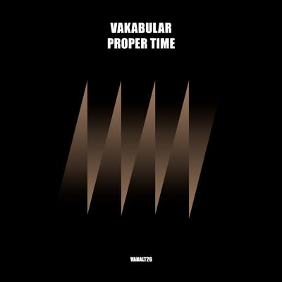 Proper Time By Vakabular's cover