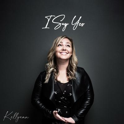 I Say Yes By Kellyann's cover