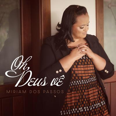 Oh, Deus Vê By Miriam dos Passos's cover