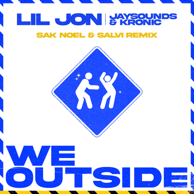 We Outside (Sak Noel & Salvi Remix) By Lil Jon, Kronic, JaySounds's cover