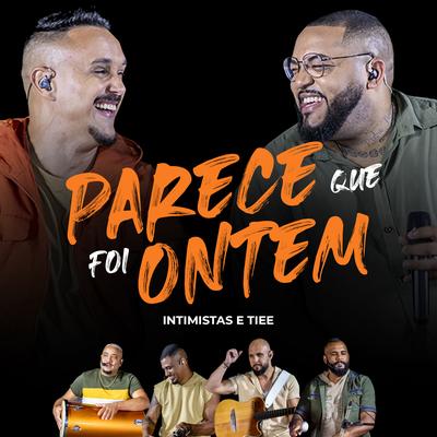 Parece Que Foi Ontem By Intimistas, Tiee's cover