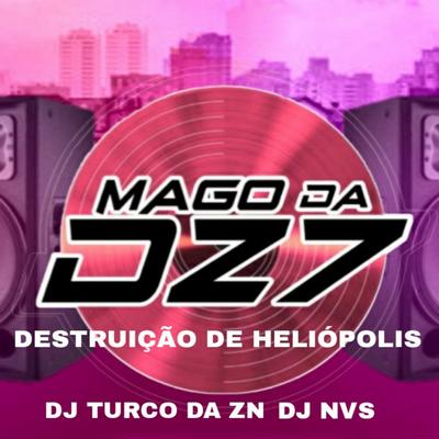 DESTRUIÇÃO DE HELIÓPOLIS By MAGO DA DZ7, DJ TURCO DA ZN's cover