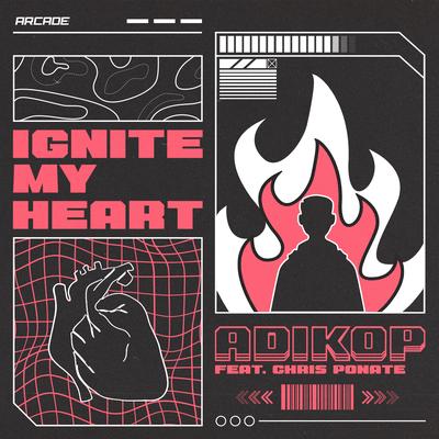 Ignite My Heart By Adikop, Chris Ponate's cover