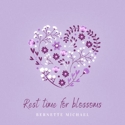 Rest time for blossoms By Bernette Michael's cover