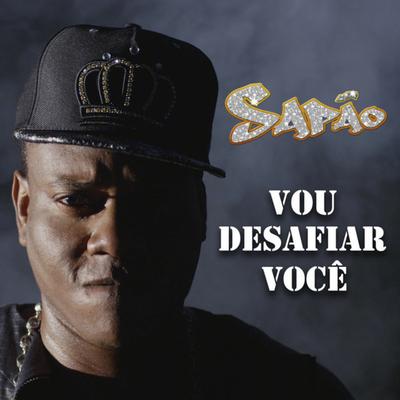 Vou Desafiar Você Cia. By MC Sapao's cover