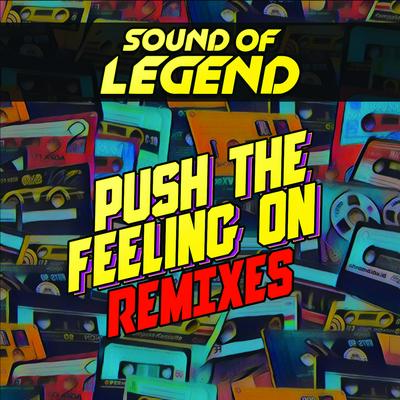 Push The Feeling On (Festival Mix) By Sound of Legend's cover