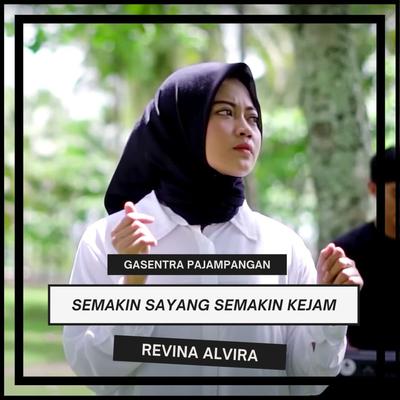 Semakin Sayang Semakin Kejam By Gasentra Pajampangan, Revina Alvira's cover