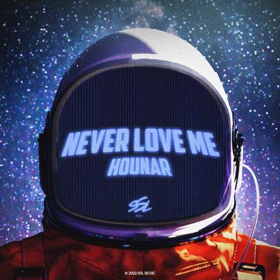 Never Love Me By Hounar's cover