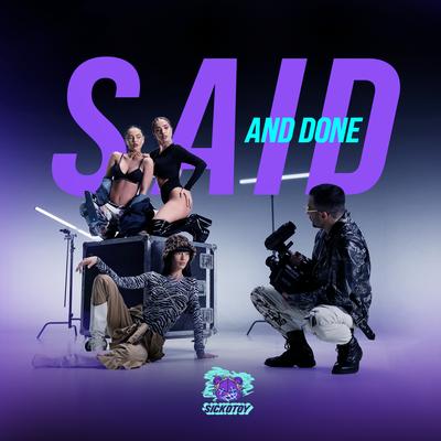 Said and Done By SICKOTOY's cover