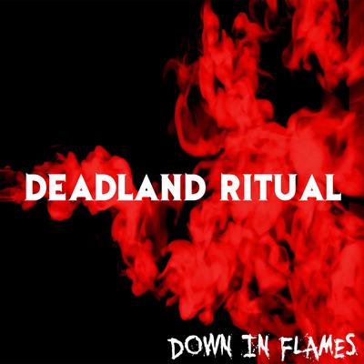 Down in Flames By Deadland Ritual's cover