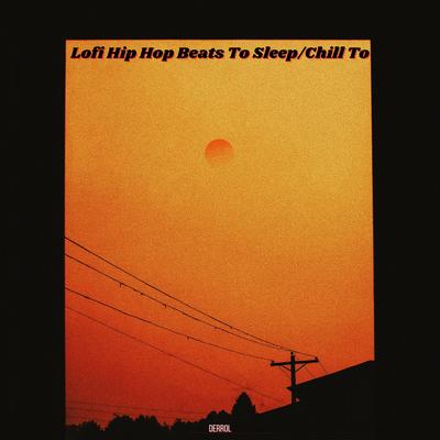 Lofi Sleep Chill And Study By Derrol's cover