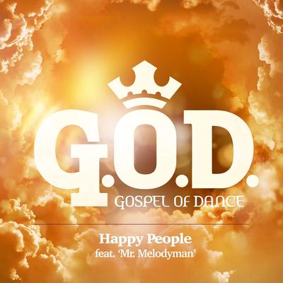 Happy People (feat. Mr. Melodyman) By Gospel of Dance, Mr. Melodyman's cover