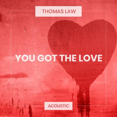 You Got the Love (Acoustic) By Thomas Law's cover