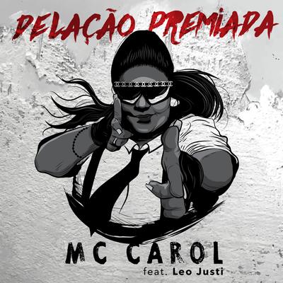 Delação Premiada By Mc Carol, Leo Justi's cover