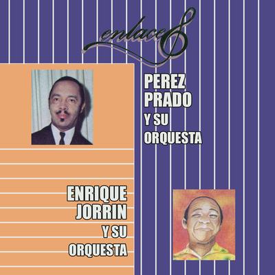 Enlaces Pérez Prado y Su Orquesta - Enrique Jorrín y Su Orquesta's cover