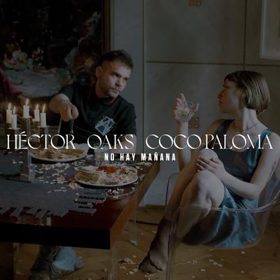 No Hay Mañana By COCO-PALOMA, Héctor Oaks's cover