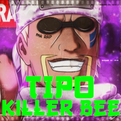 Tipo Killer Bee By MHRAP's cover