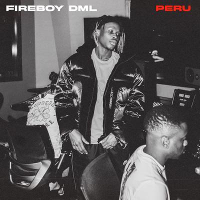 Peru By Fireboy DML's cover