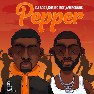 Pepper By DJ Boat, Ghetto Boy, Afrisounds's cover