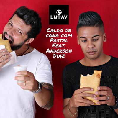 Caldo de Cana Com Pastel (feat. Anderson Diaz) By Lutav, Anderson Diaz's cover