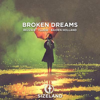 Broken Dreams By Rezzaie, YLLOW, Baiden Holland's cover