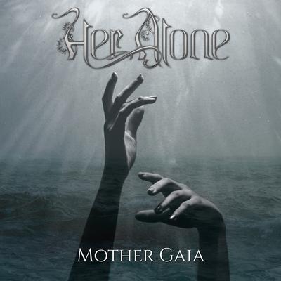 Mother Gaia By Her Alone's cover